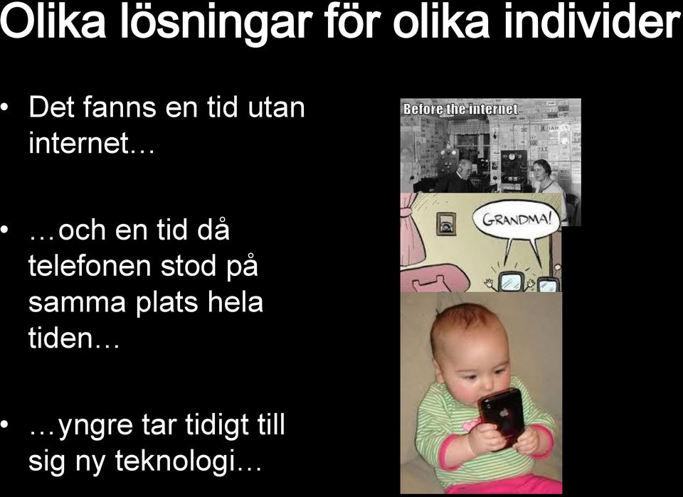 då telefonen stod på samma plats hela