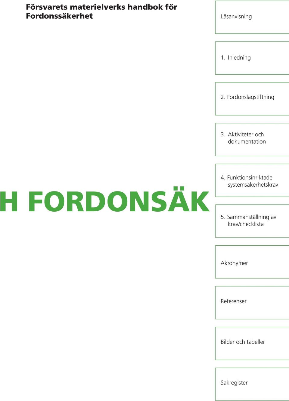 Aktiviteter och dokumentation H FORDONSÄK 4.