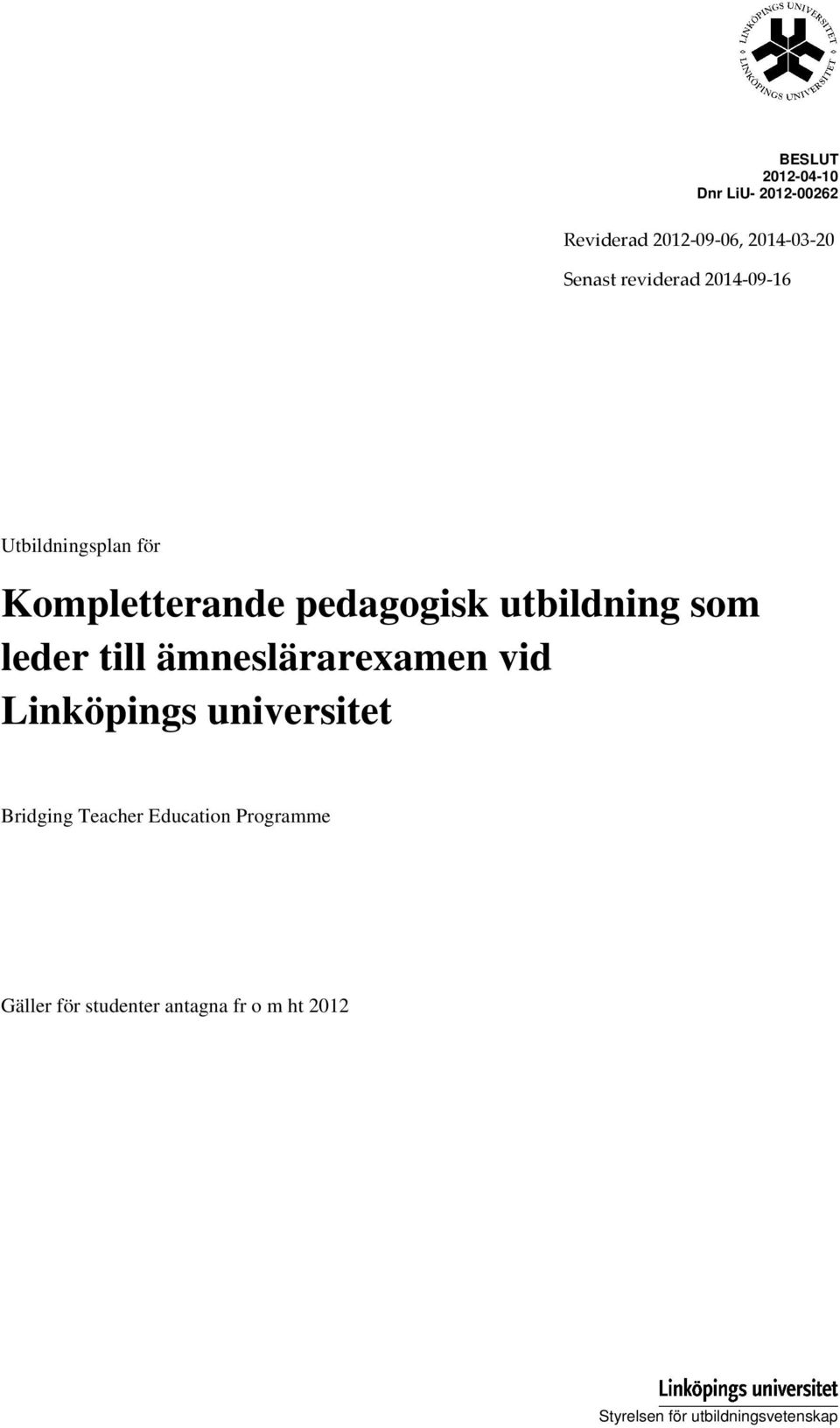 leder till ämneslärarexamen vid Linköpings universitet Bridging Teacher Education