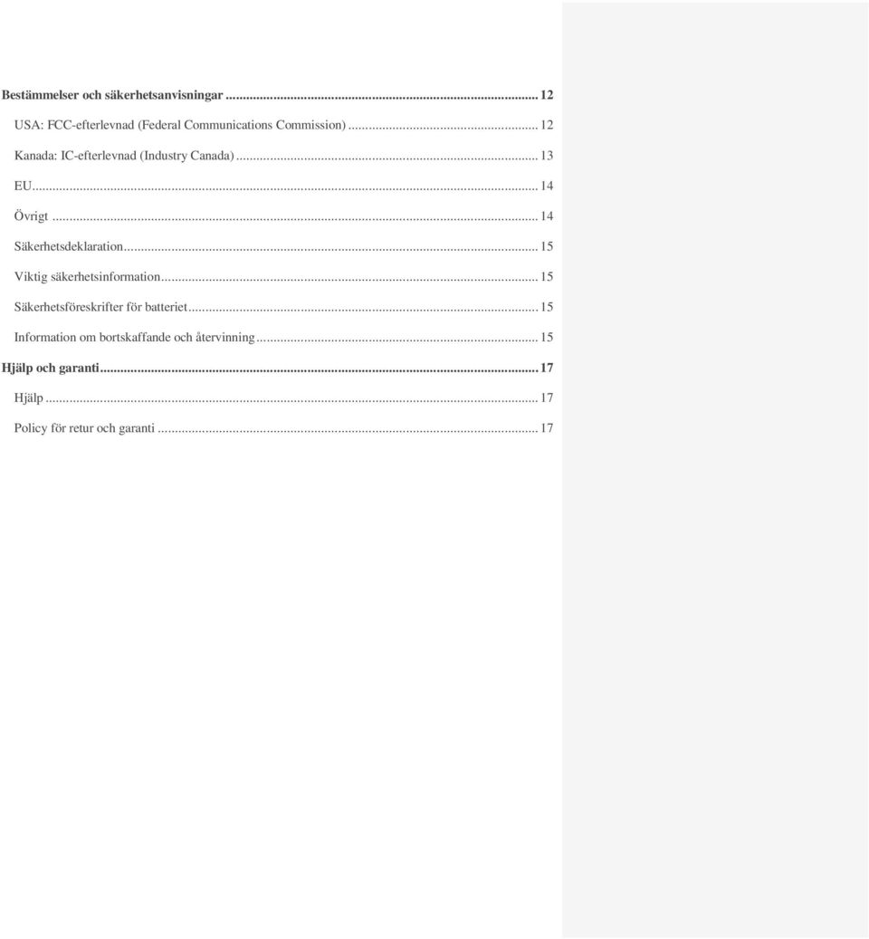 .. 15 Viktig säkerhetsinformation... 15 Säkerhetsföreskrifter för batteriet.