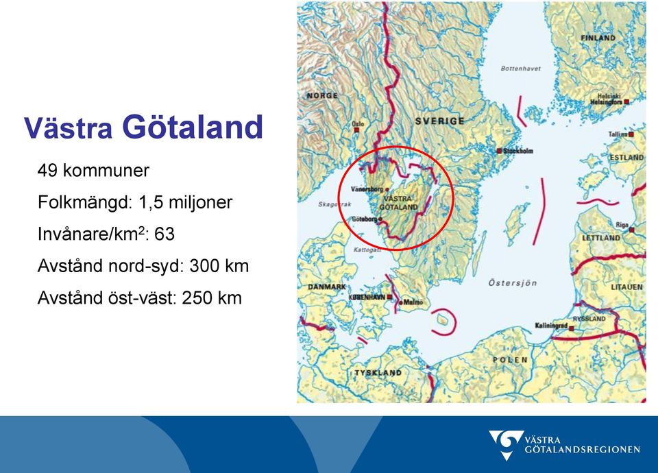 Invånare/km 2 : 63 Avstånd