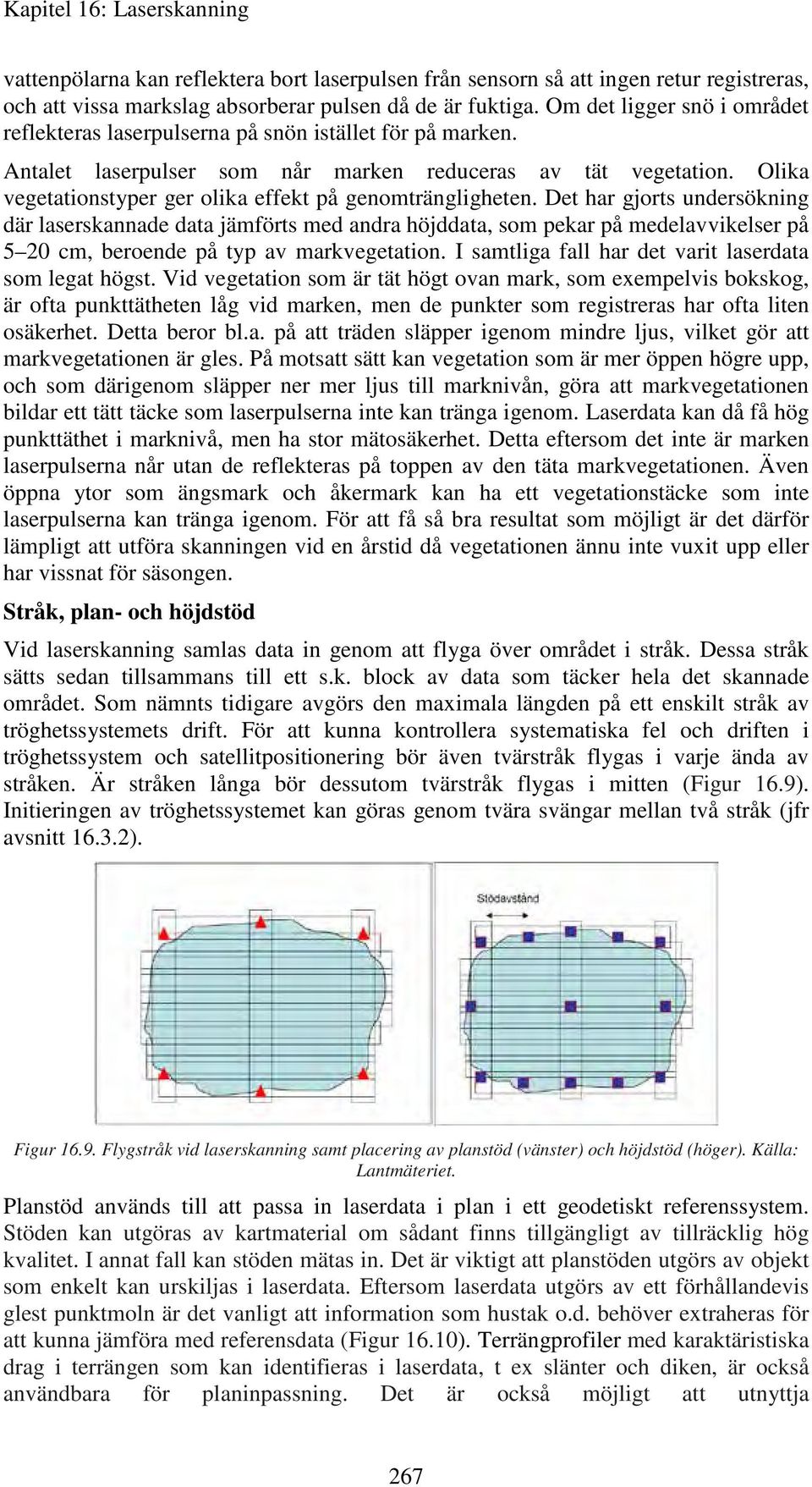 Olika vegetationstyper ger olika effekt på genomträngligheten.