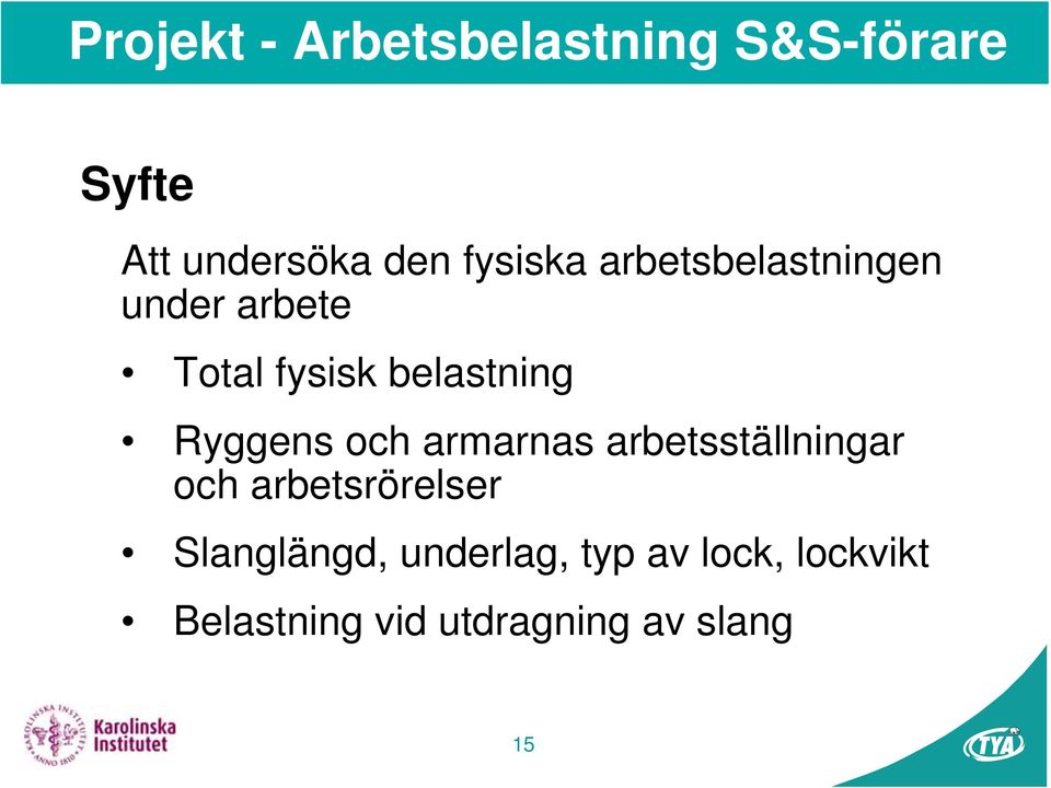 Ryggens och armarnas arbetsställningar och arbetsrörelser