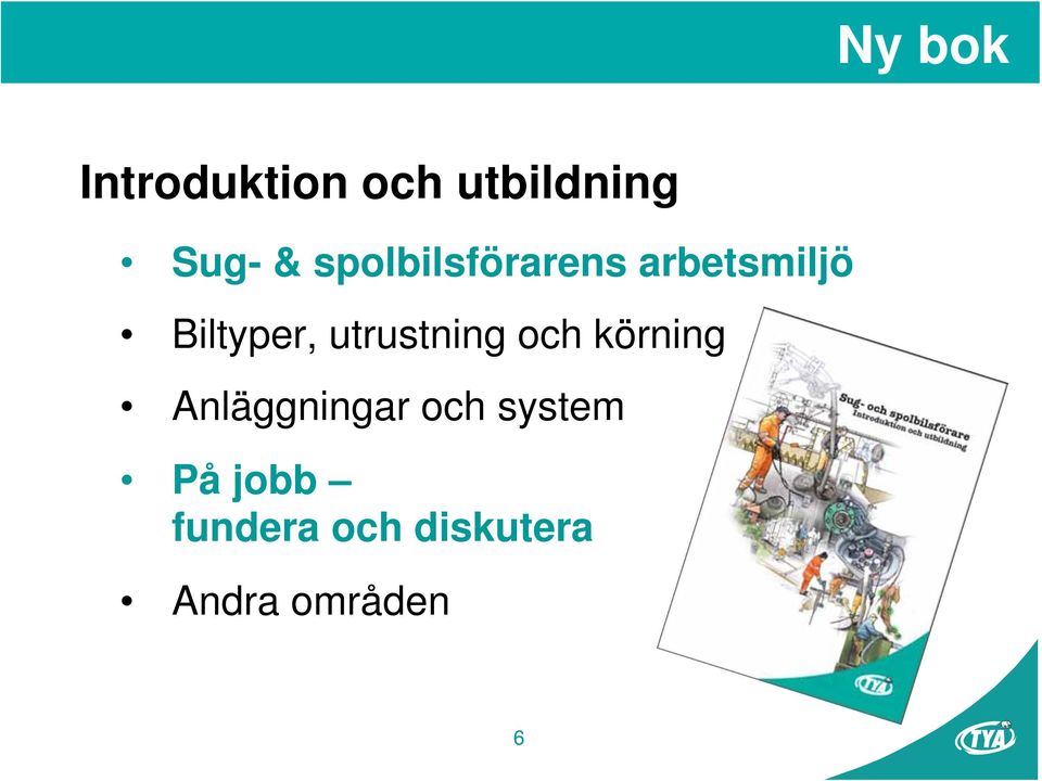 utrustning och körning Anläggningar och