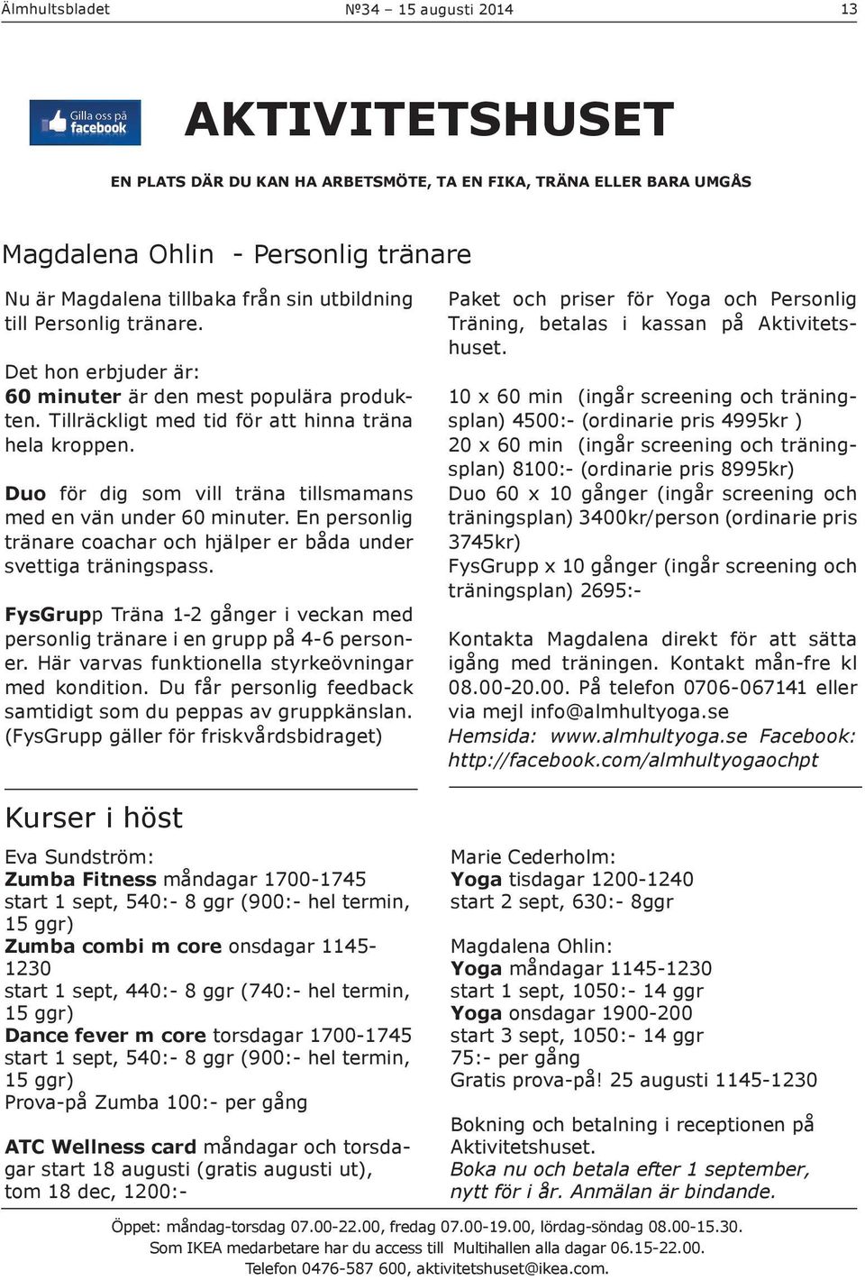 Duo för dig som vill träna tillsmamans med en vän under 60 minuter. En personlig tränare coachar och hjälper er båda under svettiga träningspass.