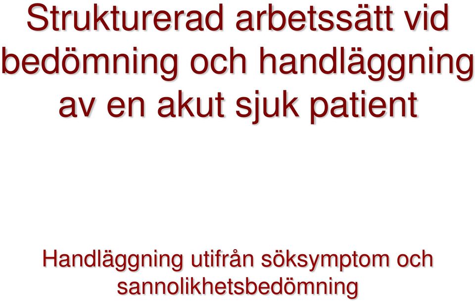 akut sjuk patient Handläggning