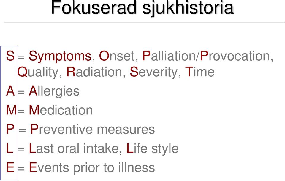 Time A = Allergies M = Medication P = Preventive