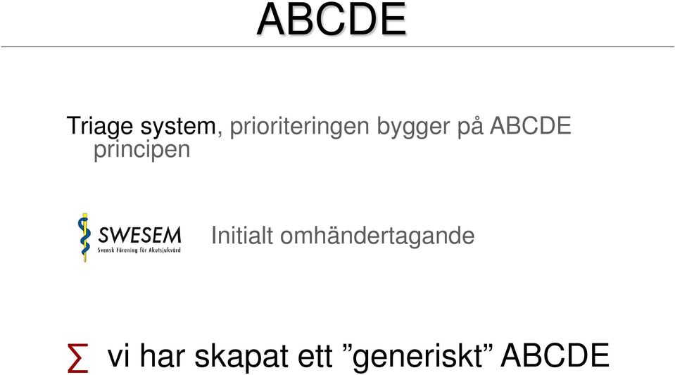 ABCDE principen Initialt