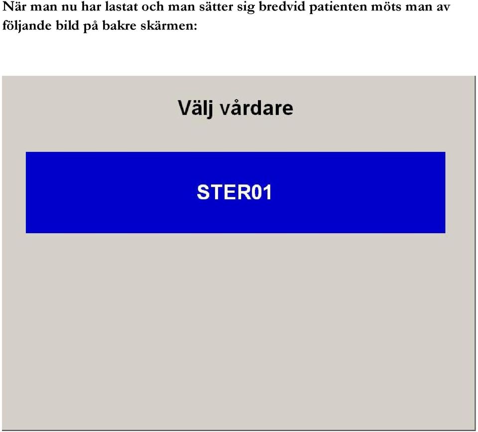 patienten möts man av