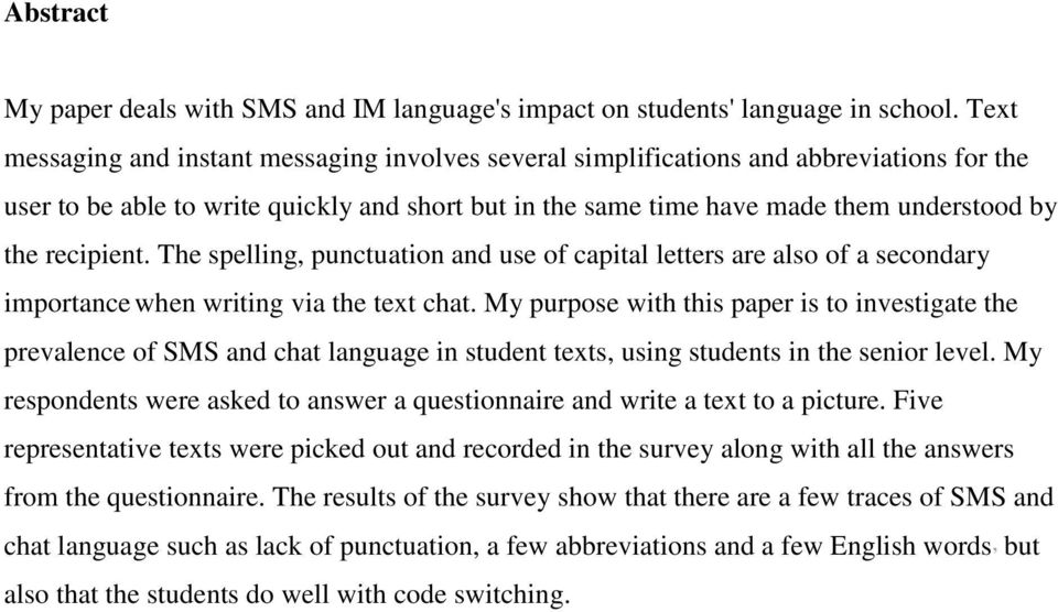 recipient. The spelling, punctuation and use of capital letters are also of a secondary importance when writing via the text chat.