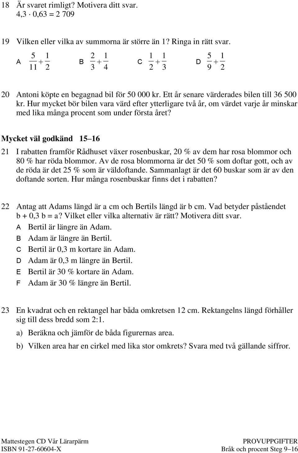 Hur mycket bör bilen vara värd efter ytterligare två år, om värdet varje år minskar med lika många procent som under första året?