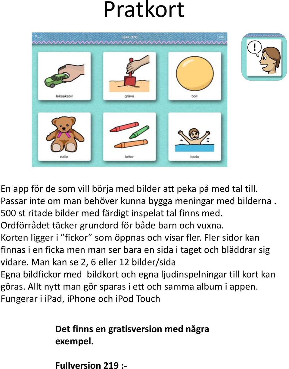 Fler sidor kan finnas i en ficka men man ser bara en sida i taget och bläddrar sig vidare.