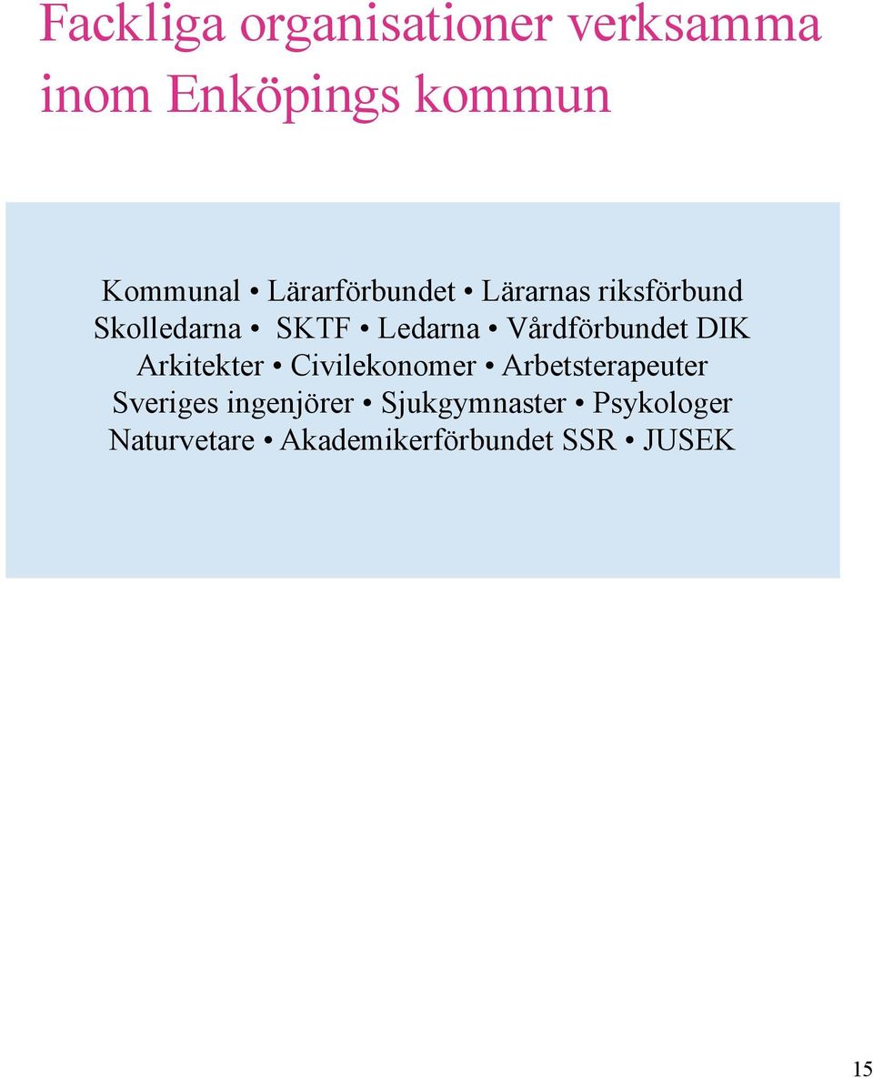 Vårdförbundet DIK Arkitekter Civilekonomer Arbetsterapeuter Sveriges