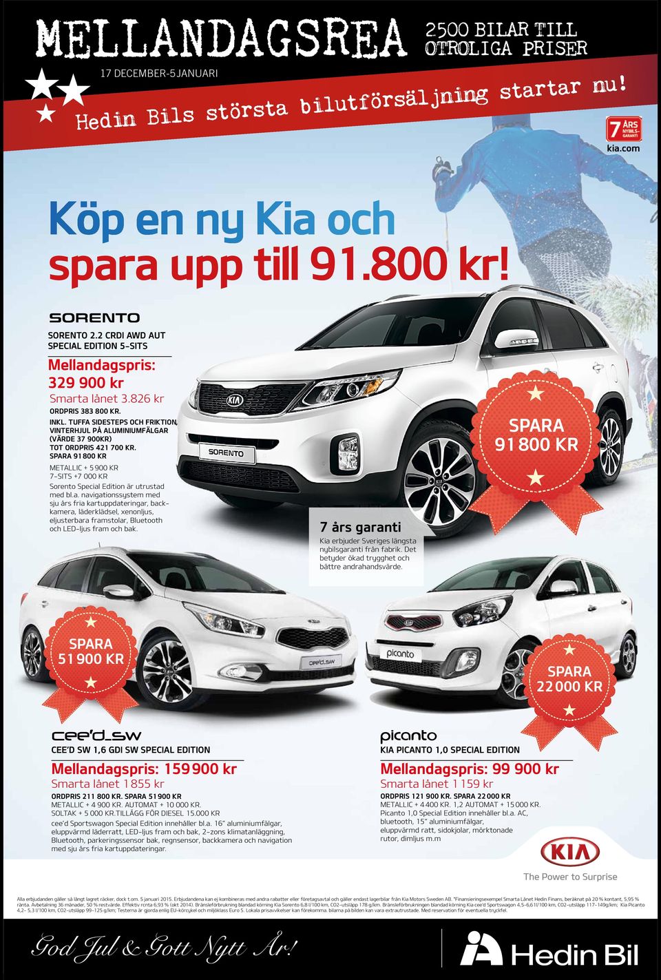 TUFFA SIDESTEPS OCH FRIKTION, VINTERHJUL PÅ ALUMINIUMFÄLGAR (VÄRDE 37 900KR) TOT ORDPRIS 421 700 KR. SPARA 91 800 KR METALLIC + 5 900 KR 7-SITS +7 000 KR Sorento Special