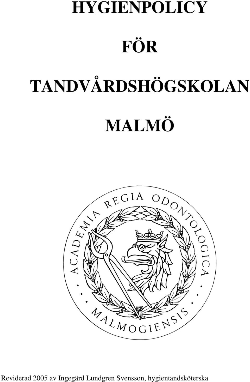 Reviderad 2005 av Ingegärd