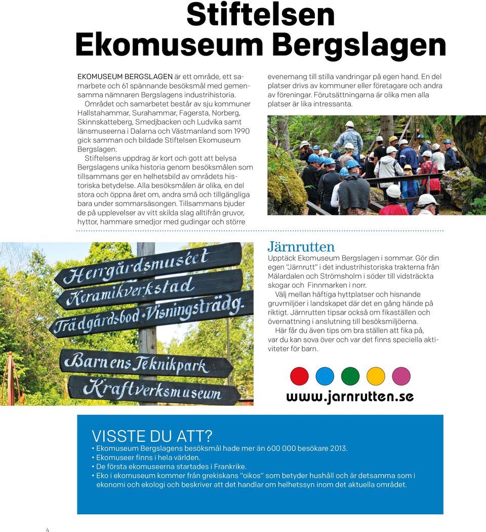 och bildade Stiftelsen Ekomuseum Bergslagen.