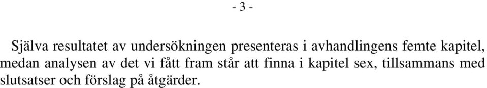 analysen av det vi fått fram står att finna i