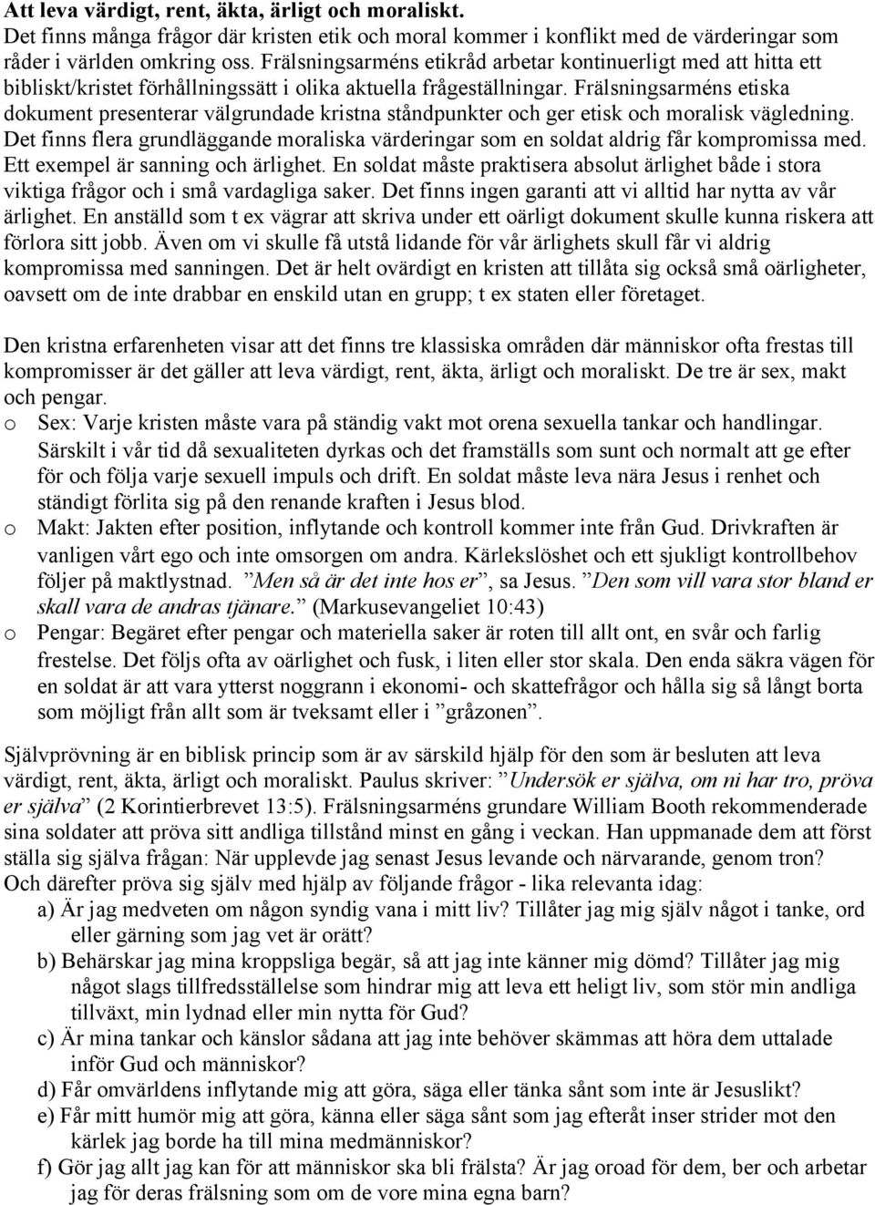 Frälsningsarméns etiska dokument presenterar välgrundade kristna ståndpunkter och ger etisk och moralisk vägledning.