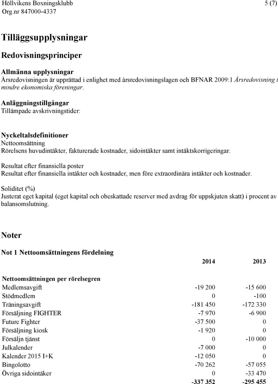 Resultat efter finansiella poster Resultat efter finansiella intäkter och kostnader, men före extraordinära intäkter och kostnader.