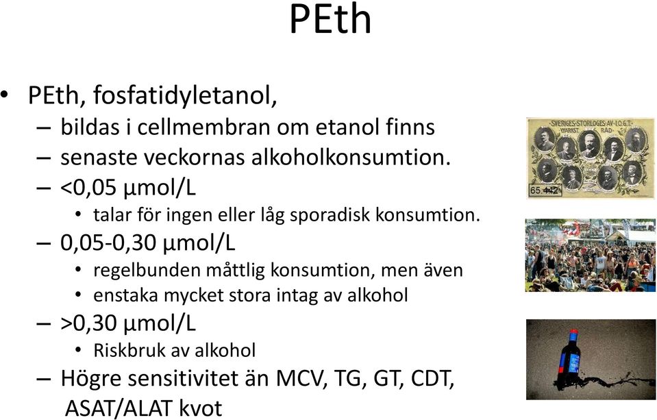 0,05-0,30 µmol/l regelbunden måttlig konsumtion, men även enstaka mycket stora intag