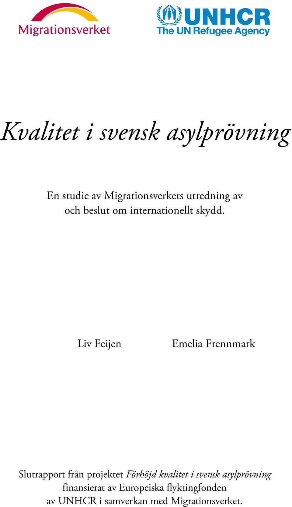 Liv Feijen Emelia Frennmark Slutrapport från projektet Förhöjd kvalitet