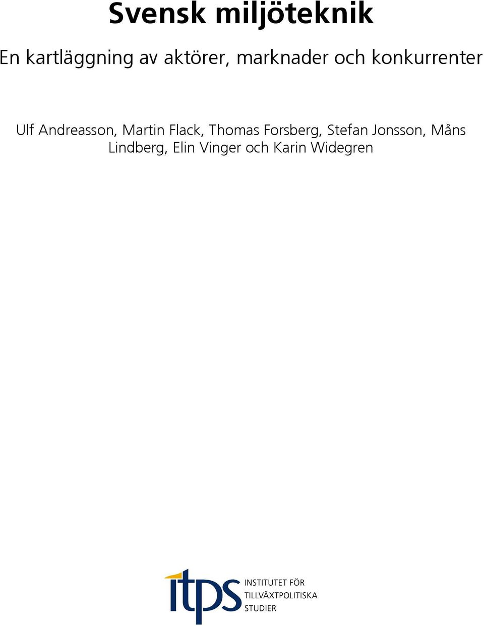 Andreasson, Martin Flack, Thomas Forsberg,