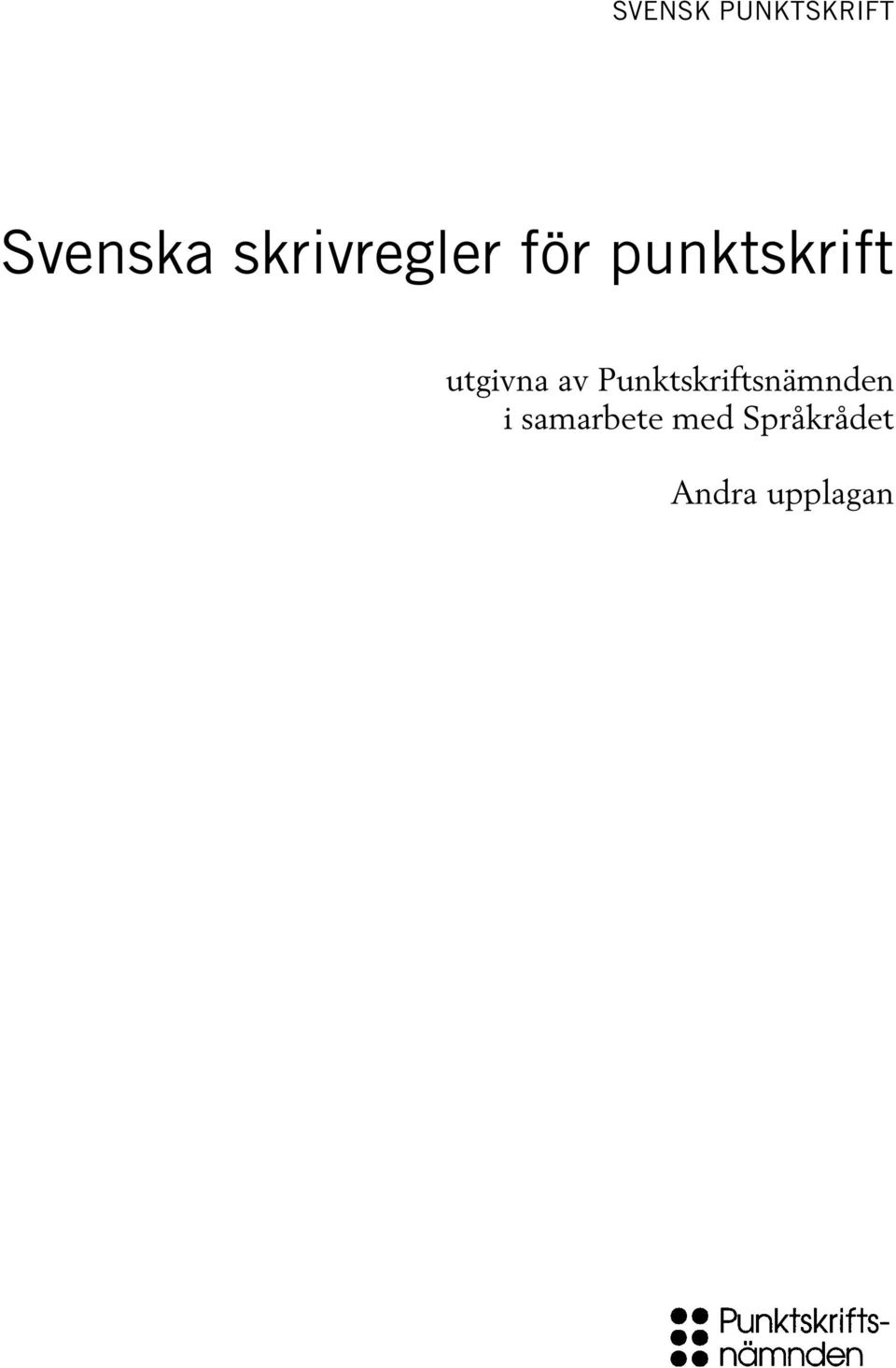 utgivna av Punktskriftsnämnden