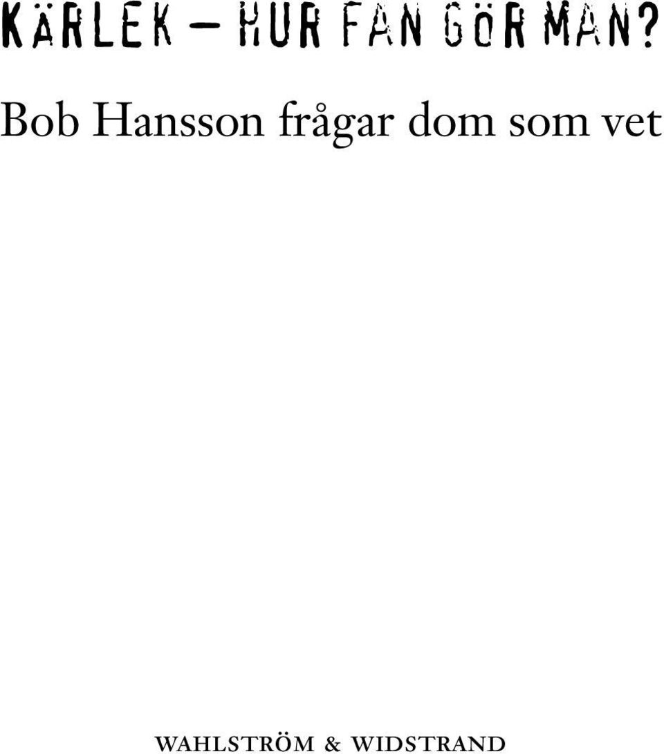 frågar dom som vet