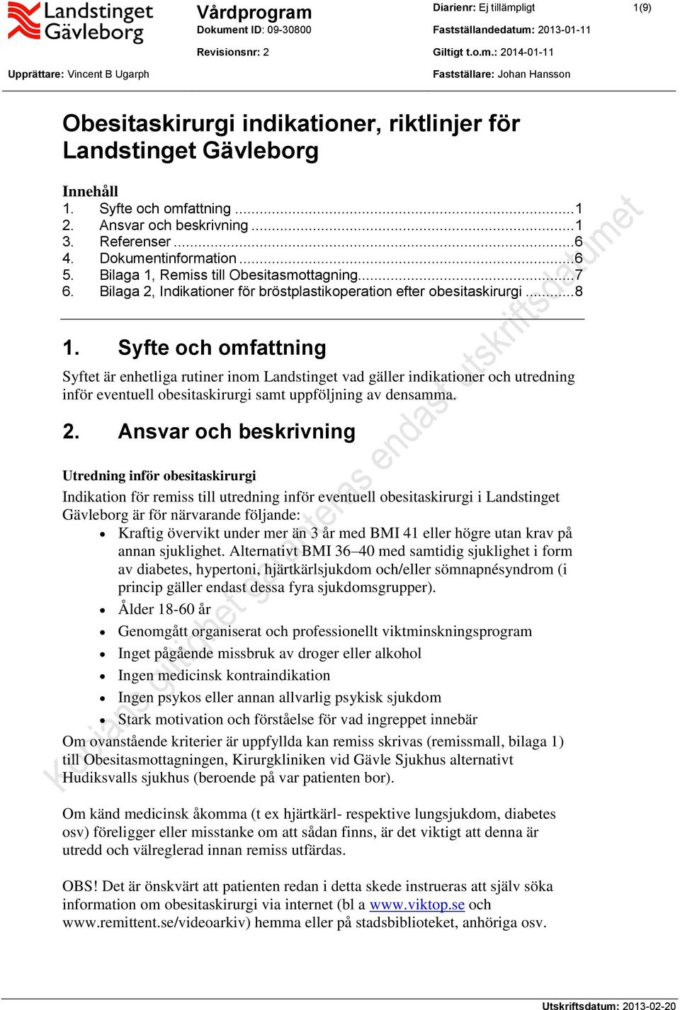 Bilaga 2, Indikationer för bröstplastikoperation efter obesitaskirurgi... 8 1.