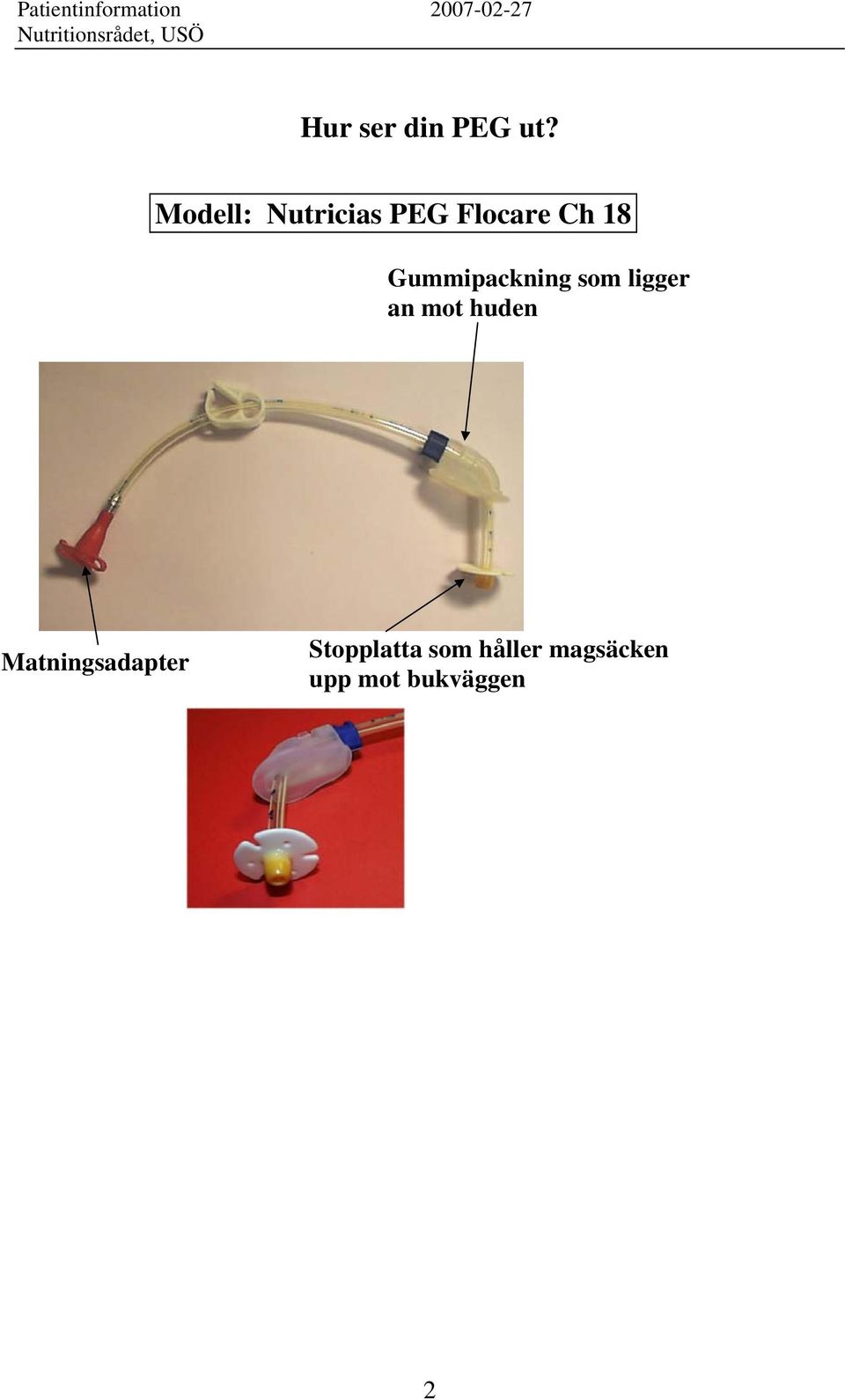 Gummipackning som ligger an mot huden