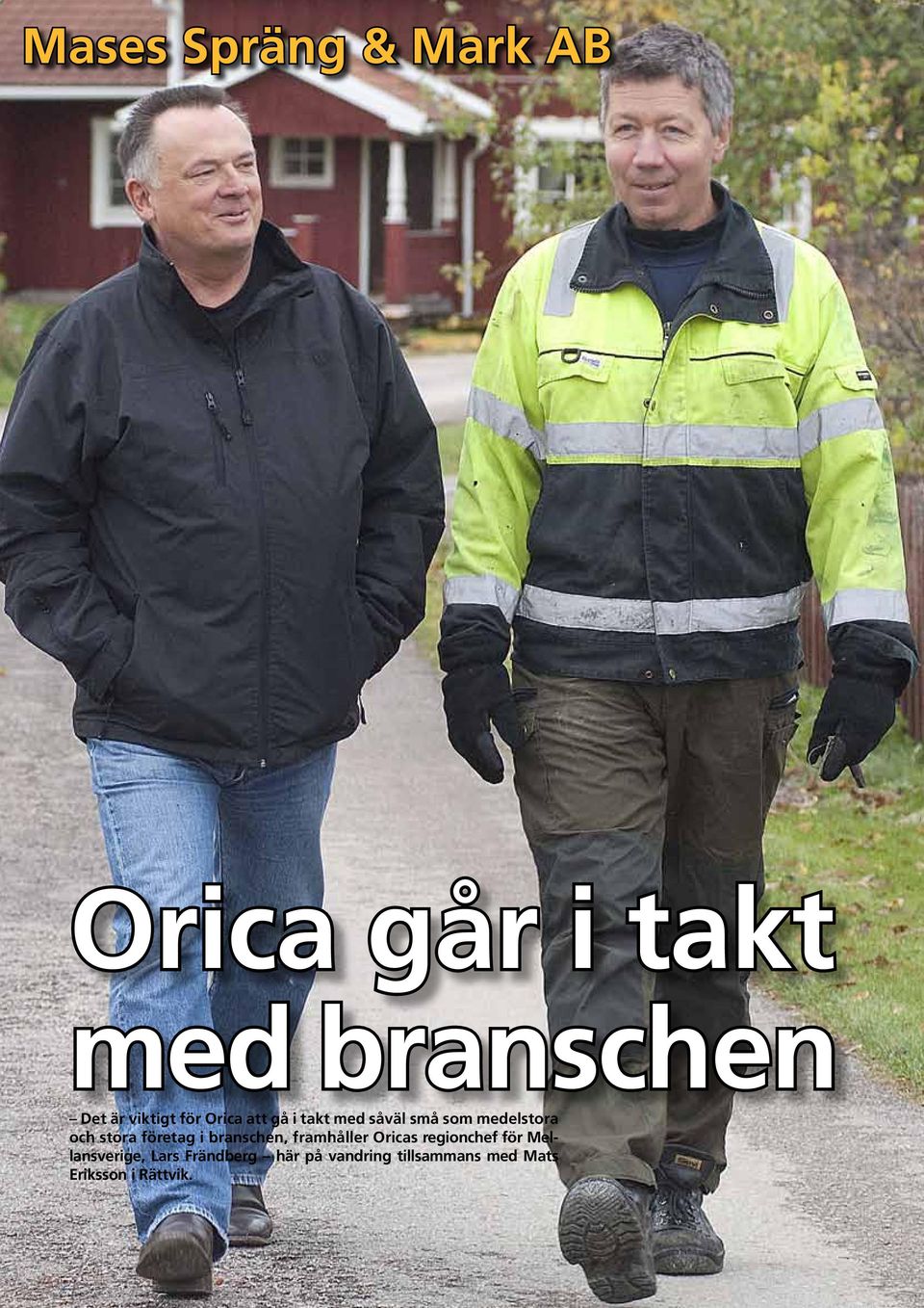 branschen, framhåller Oricas regionchef för Mellansverige, Lars