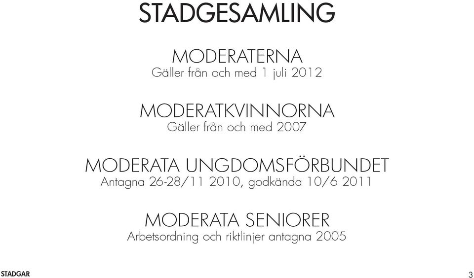 UNGDOMSFÖRBUNDET Antagna 26-28/11 2010, godkända 10/6 2011