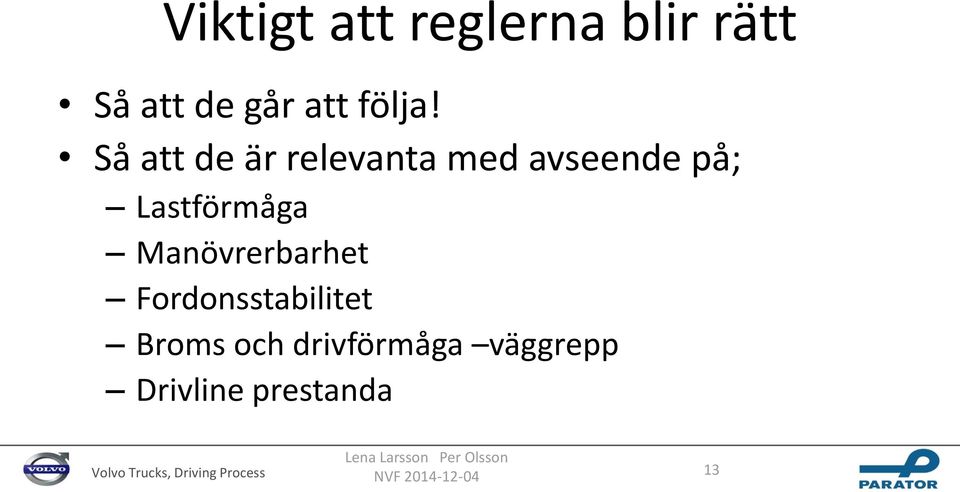 Så att de är relevanta med avseende på;