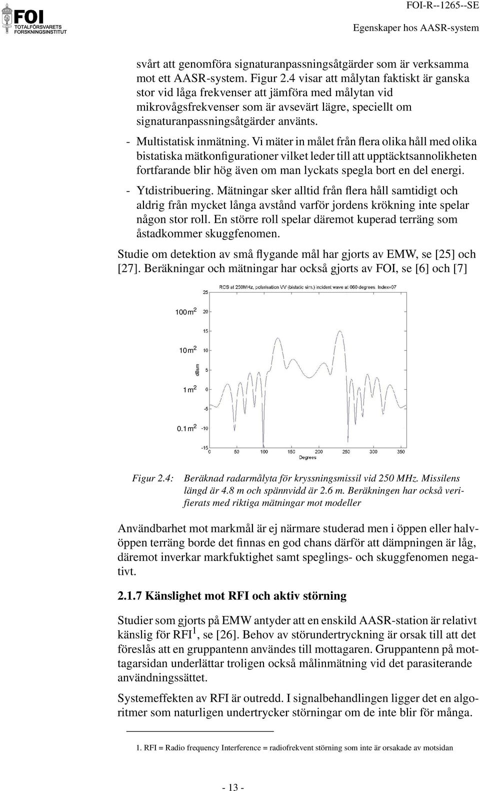 - Multistatisk inmätning.