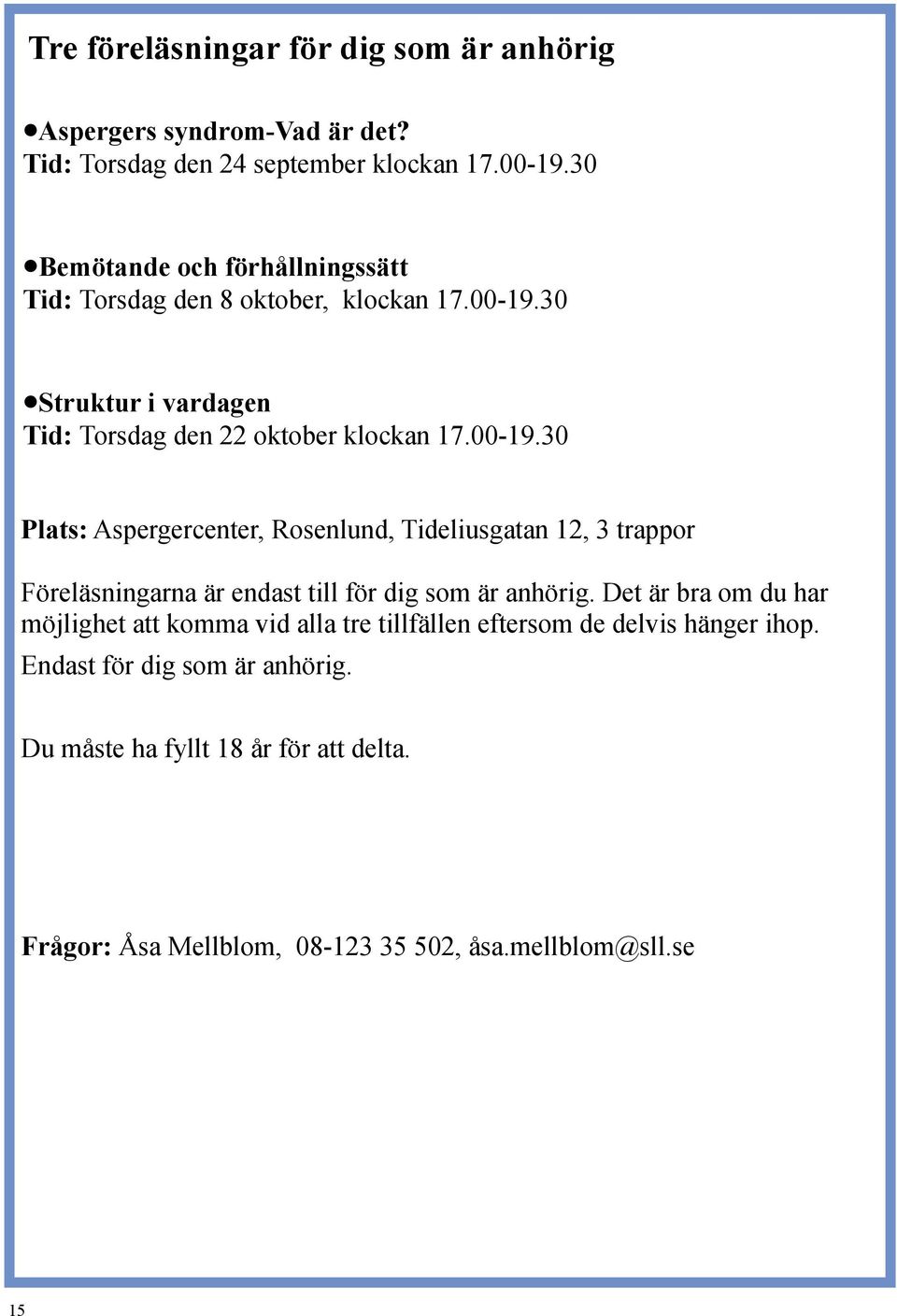 30 Struktur i vardagen Tid: Torsdag den 22 oktober klockan 17.00-19.