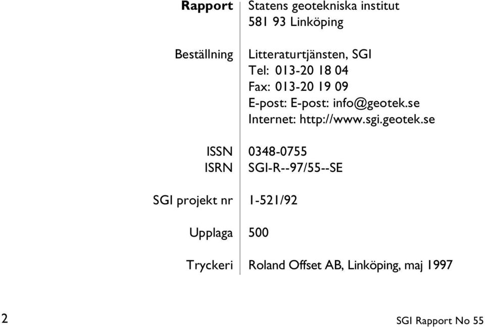 Fax: 13-2 19 9 E-post: E-post: info@geotek.