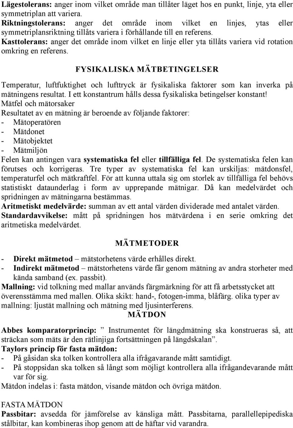 Kasttolerans: anger det område inom vilket en linje eller yta tillåts variera vid rotation omkring en referens.