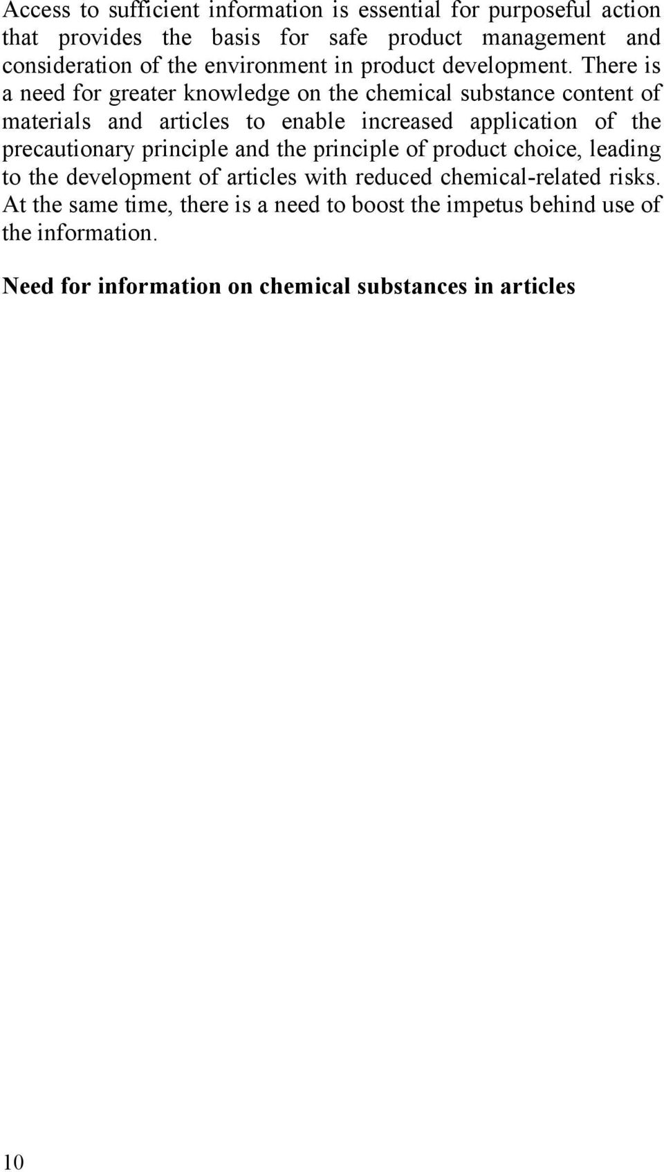 leading to the development of articles with reduced chemical-related risks. At the same time, there is a need to boost the impetus behind use of the information.