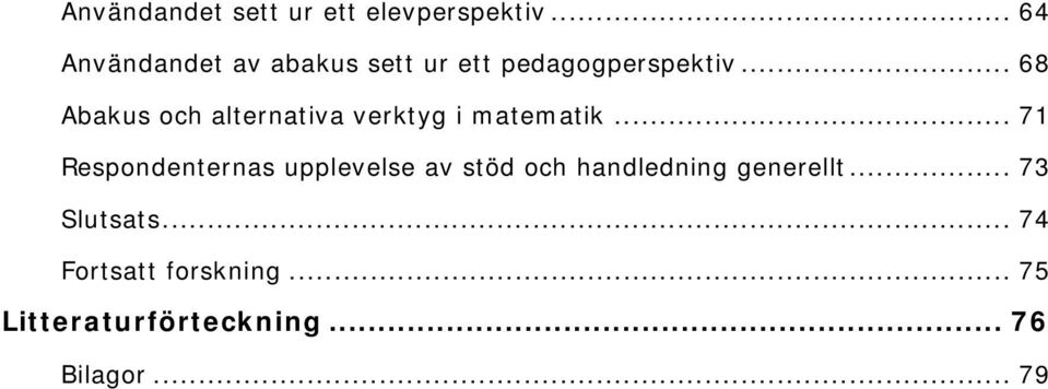 .. 68 Abakus och alternativa verktyg i matematik.