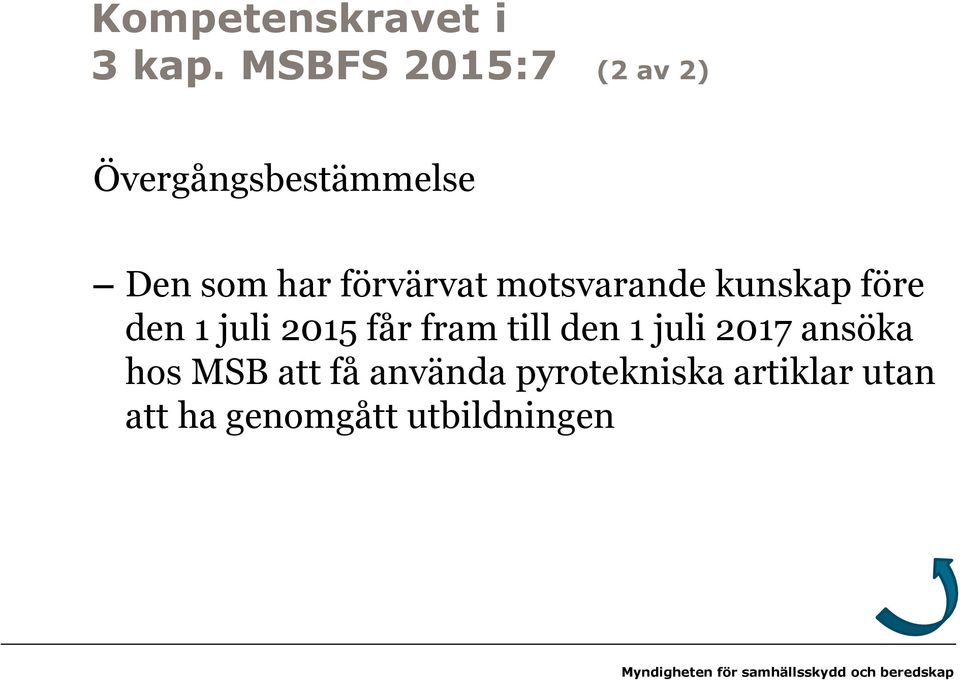 förvärvat motsvarande kunskap före den 1 juli 2015 får fram