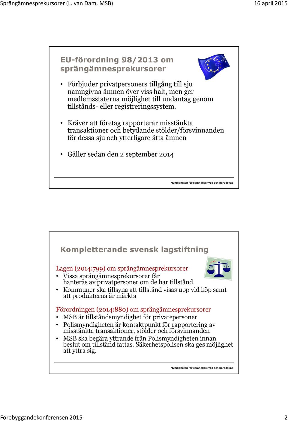 genom tillstånds- eller registreringssystem.