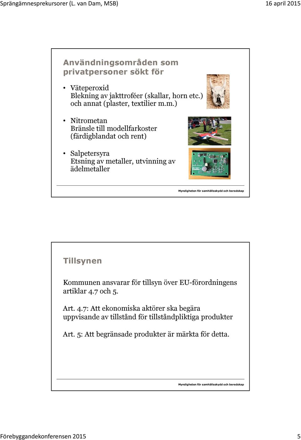 ) och annat (plaster, textilier m.