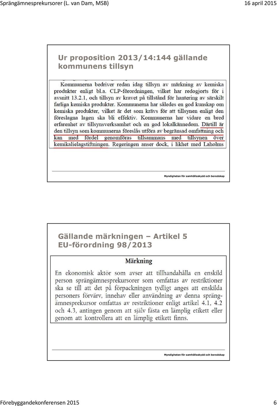 2013/14:144 gällande kommunens tillsyn Gällande
