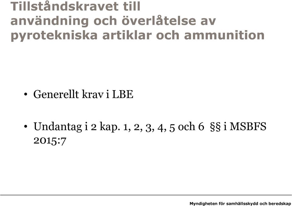 ammunition Generellt krav i LBE Undantag