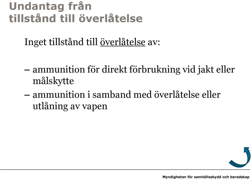 direkt förbrukning vid jakt eller målskytte