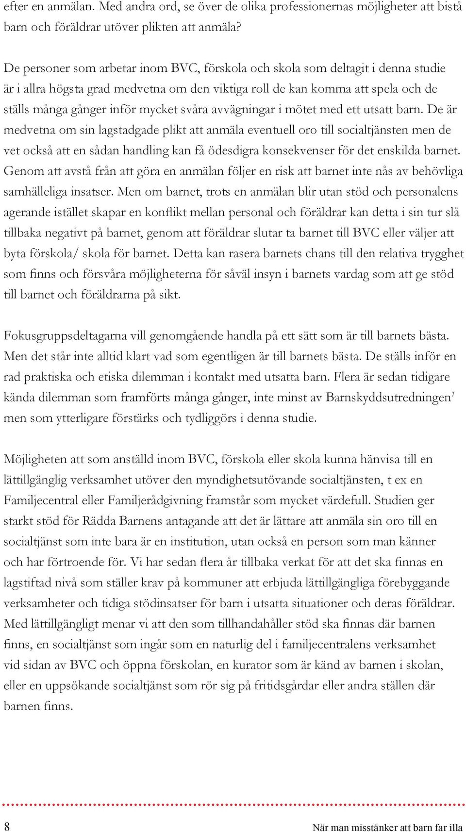 svåra avvägningar i mötet med ett utsatt barn.