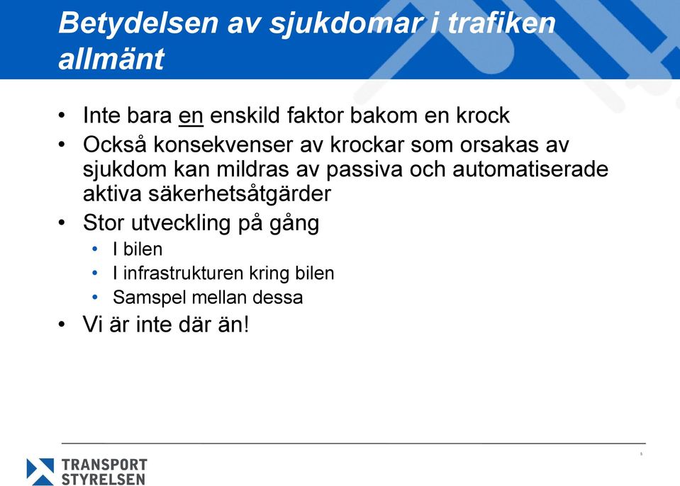 passiva och automatiserade aktiva säkerhetsåtgärder Stor utveckling på gång I