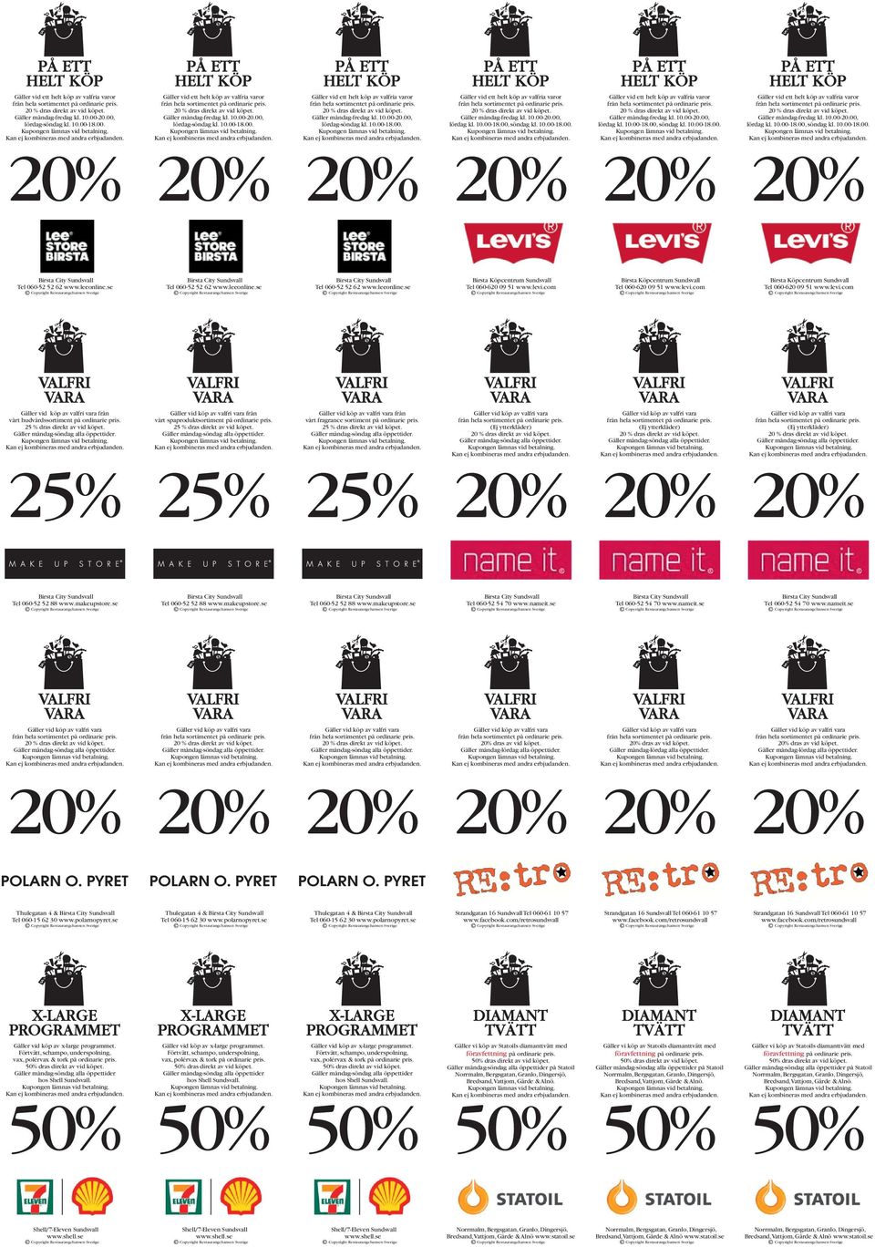 25 % dras direkt av vid köpet. 25% från vårt spaproduktsortiment på ordinarie pris. 25 % dras direkt av vid köpet. 25% från vårt fragrance sortiment på ordinarie pris. 25 % dras direkt av vid köpet. 25% (Ej ytterkläder) (Ej ytterkläder) (Ej ytterkläder) Tel 060-52 52 88 www.