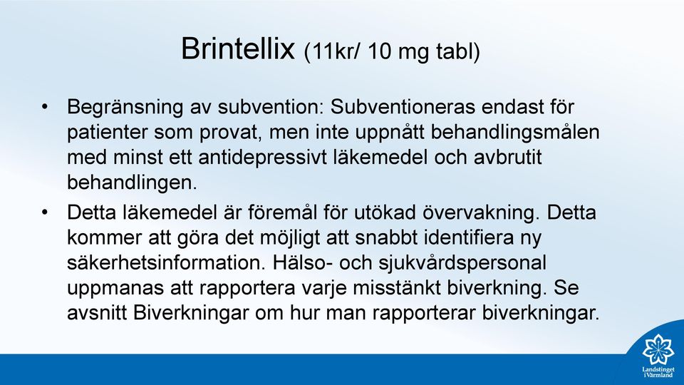 Detta läkemedel är föremål för utökad övervakning.