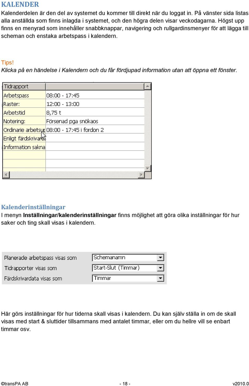 Klicka på en händelse i Kalendern och du får fördjupad information utan att öppna ett fönster.